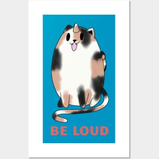 Be Loud Posters and Art